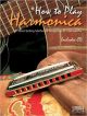SANTORELLA PUBLISH HOW To Play The Harmonica Method & Songbook For Diatonic Harmonicas With Cd
