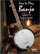 SANTORELLA PUBLISH HOW To Play The Banjo By Larry Mccabe
