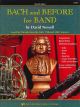 NEIL A.KJOS BACH & Before For Band For French Horn By David Newell