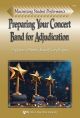 NEIL A.KJOS MAXIMIZING Student Performance Preparing Your Concert Band For Adjudication