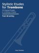 CARL FISCHER STYLISTIC Etudes For Trombone By Tom Brantley