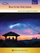 NEIL A.KJOS BORN Is The Holy Infant Arranged By Victor Labenske