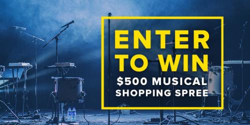 WIN A $500 Musical Shopping Spree