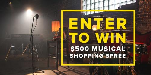 ENTER TO WIN A $500 Musical Shopping Spree