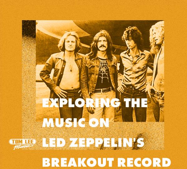 Exploring the Music on Led Zeppelin's Breakout Record