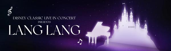 Disney Classic Live in Concert Presents Lang Lang