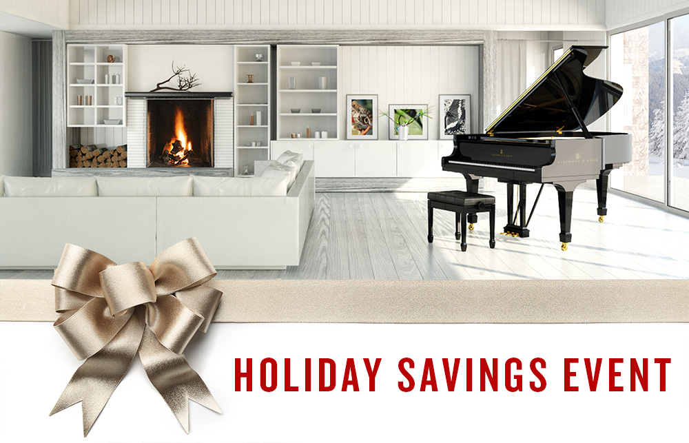 Steinway Holiday Savings Event! Save thousands on the piano of your dream!