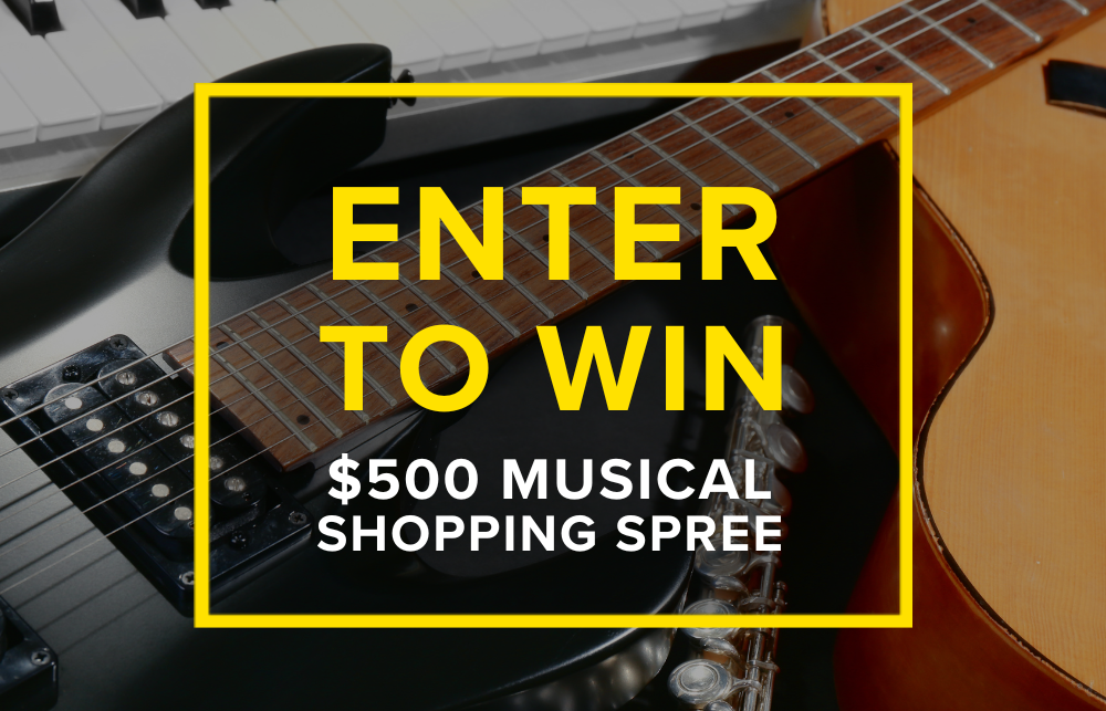 ENTER-TO-WIN $500 Musical Shopping Spree!
