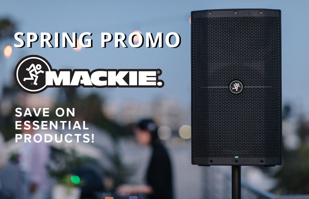 Mackie Spring Promo! Save on Essential Products!