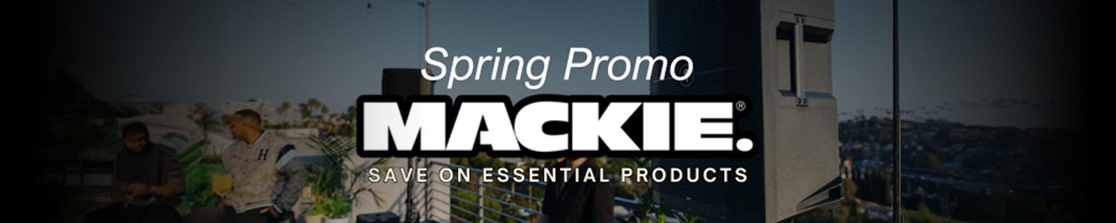Mackie Spring Promo! Save 0n Essential Products!